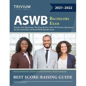ASWB Bachelors Exam Practice Test Questions: Test Prep Review with 150 Practice
